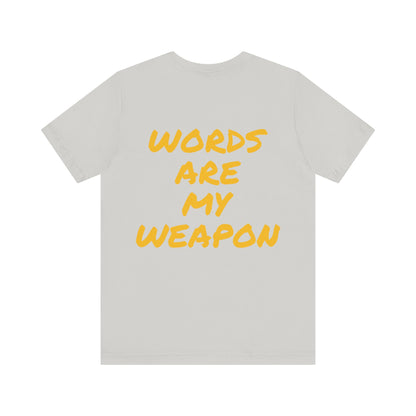 Mac's "Words are my Weapon" Short Sleeve Tee