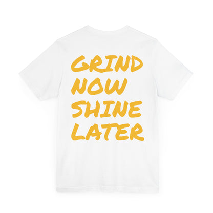 Mac Redd's "Grind Now, Shine Later" Short Sleeve Tee